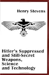 Hitler's Suppressed and Still-Secret Weapons, Science and Technology