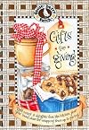 Gifts for Giving: Gift Mixes & Delights from the Kitchen, Plus Year Round Ideas for Wrapping It Up & Giving (Gooseberry Patch)