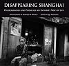 Disappearing Shanghai: Photographs and Poems of an Intimate Way of Life