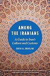 Among the Iranians: A Guide to Iran's Culture and Customs