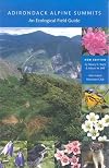 Adirondack Alpine Summits: An Ecological Field Guide