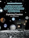 Astronomy Notebooking Journal for Exploring Creation with Astronomy