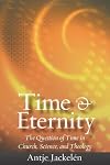 Time and Eternity: The Question of Time in Church, Science and Theology