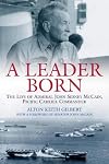 A Leader Born: The Life of Admiral John Sidney McCain, Pacific Carrier Commander