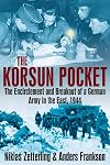 The Korsun pocket : the encirclement and breakout of a German army in the East, 1944