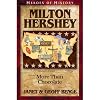 Milton Hershey: More Than Chocolate