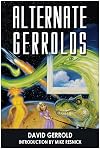 Alternate Gerrolds: An Assortment of Fictitious Lives