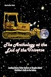 The Anthology at the End of the Universe: Leading Science Fiction Authors on Douglas Adams' The Hitchhiker's Guide to th