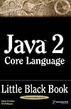 Java 2 Core Language Little Black Book