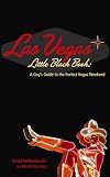 Las Vegas Little Black Book: A Guy's Guide to the Perfect Vegas Getaway