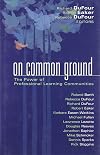 On Common Ground: The Power of Professional Learning Communities