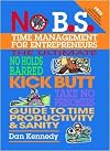 No B.S. Time Management for Entrepreneurs (No B.S. Series)