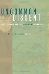 Uncommon Dissent: Intellectuals Who Find Darwinism Unconvincing