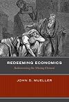 Redeeming Economics: Rediscovering the Missing Element