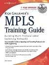 Rick Gallaher's MPLS Training Guide: Building Multi Protocol Label Switching Networks