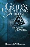 God's Unfailing Purpose: The Message of Daniel