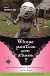 Whose Panties are These? More Misadventures from Funny Women on the Road