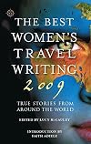 The Best Women's Travel Writing 2009: True Stories from Around the World