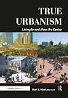 True Urbanism: Living In and Near the Center
