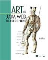 Art of Java Web Development: Struts, Tapestry, Commons, Velocity, JUnit, Axis, Cocoon, InternetBeans, WebWork