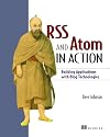 RSS and Atom in Action: Web 2.0 Building Blocks