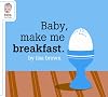 Baby Make Me Breakfast