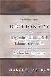 Dictionary of the Targumim, Talmud Bavli, Talmud Yerushalmi and Midrashic Literature