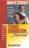 John Peterson's Transformational Journal: 60 Day Health, Food, and Fitness Journal