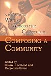 Composing a Community: A History of Writing Across the Curriculum