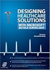 Designing Healthcare Solutions with Microsoft Biztalk Server 2004 (VertiGuide)