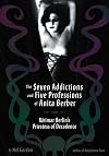 The Seven Addictions and Five Professions of Anita Berber: Weimar Berlin's Priestess of Depravity