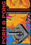 Porn & Pong: How Grand Theft Auto, Tomb Raider and other Sexy Games Changed Our Culture