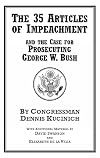 The 35 Articles of Impeachment and the Case for Prosecuting George W. Bush