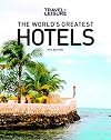 TRAVEL LEISURE: The World's Greatest Hotels, Resorts, and Spas 2013