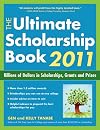 The Ultimate Scholarship Book 2011: Billions of Dollars in Scholarships, Grants and Prizes