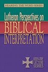 Lutheran Perspective on Biblical Interpretation (Hearing the Word)
