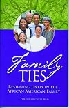 Family Ties: Restoring Unity in the African American Family