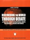 Discovering the World Through Debate: A Practical Guide to Educational Debate for Debaters, Coaches and Judges (Third Edition)