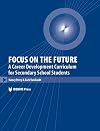 Focus on the Future: A Career Development Curriculum for Secondary School Students