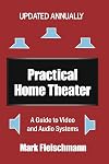 Practical Home Theater: A Guide to Video and Audio Systems (2015 Edition)
