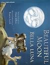 Beautiful Moon = Bella Luna