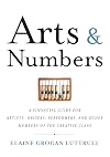 Arts & Numbers: A Financial Guide for Artists, Writers, Performers, and Other Members of the Creative Class