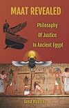 Maat Revealed: Philosophy Of Justice In Ancient Egypt