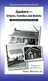 Quakers: Origins, Families and Beliefs in Lancaster County, Pennsylvania