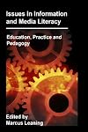 Issues in Information and Media Literacy: Education, Practice and Pedagogy