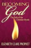 Becoming God: The Path of the Christian Mystic