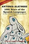 1001 Years of the Spanish Language: Walk along a History of Spanish : Volume 1