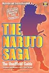 The Naruto Saga: The Unofficial Guide (Mysteries and Secrets Revealed)