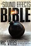 The Sound Effects Bible: How to Create and Record Hollywood Style Sound Effects