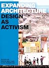 Expanding Architecture: Design as Activism